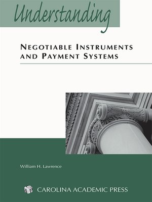 Understanding Negotiable Instruments And Payment Systems By William H Lawrence 183 Overdrive